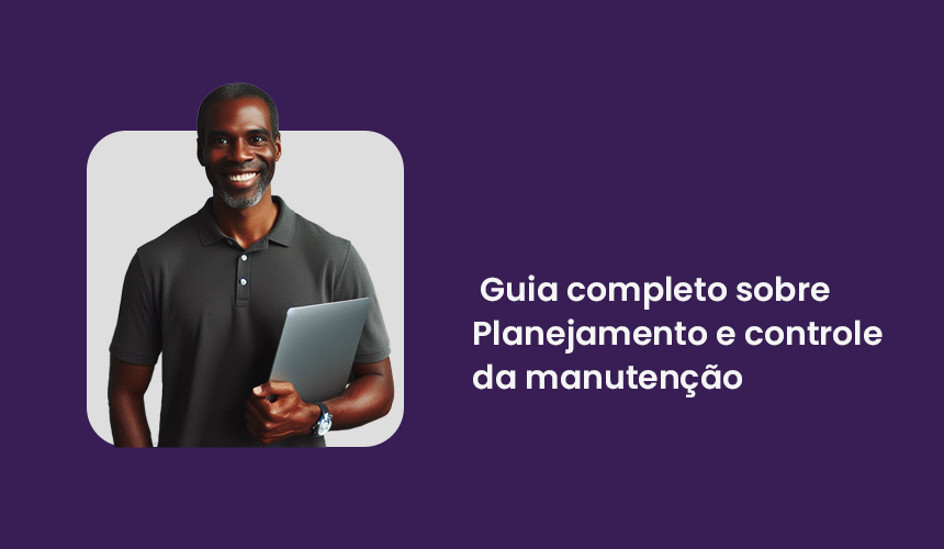 PCM Planejamento e Controle da Manutenção o que é como fazer guia